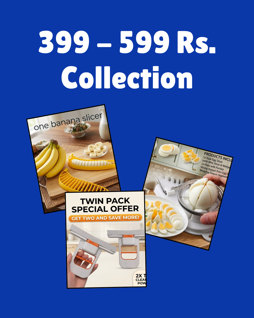 399 - 599 Rs. Collection